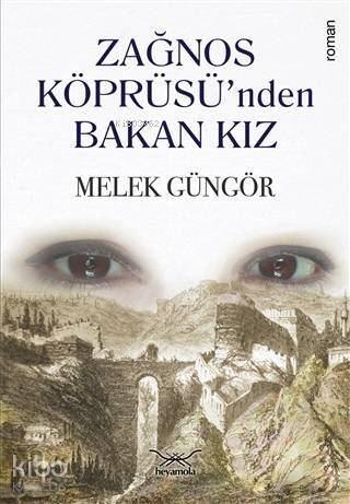 Zağnos Köprüsü'nden Bakan Kız - 1