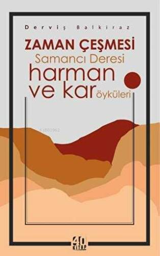 Zaman Çeşmesi Samancı Deresi;Harman ve Kar Öyküleri - 1