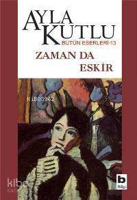 Zaman Da Eskir - 1