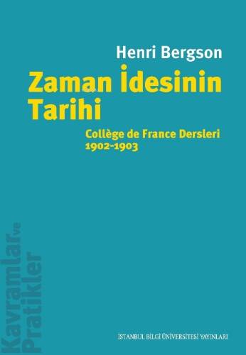 Zaman İdesinin Tarihi;Collège de France Dersleri 1902-1903 - 1