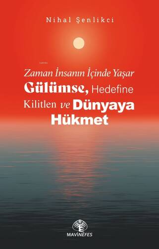 Zaman İnsanın İçinde Yaşar Gülümse, Hedefine Kilitlen Ve Dünyaya Hükmet - 1