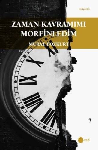 Zaman Kavramımı Morfinledim - Red Poetik - 1