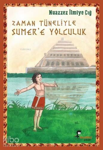 Zaman Tüneliyle Sumer’e Yolculuk - 1