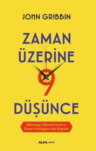 Zaman Üzerine Dokuz Düşünce;Bilimkurgu, Bilimsel Gerçek ve Zaman Yolculuğuna Dair Doğrular - 1