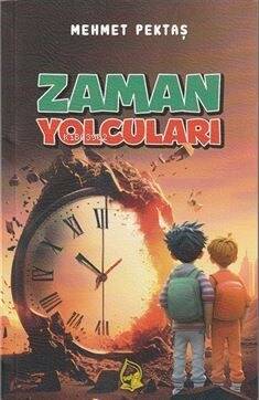 Zaman Yolcuları;Macera Romanı 9+Yaş - 1