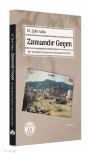 Zamandır Geçen;Bir Karadeniz İlçesinin Hafızasından İzler - 1