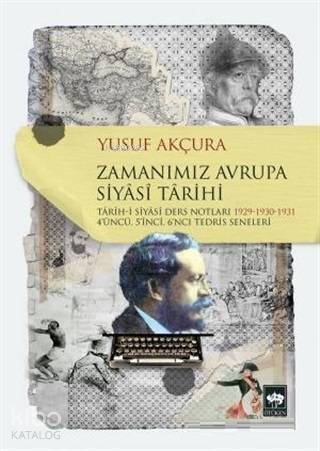 Zamanımız Avrupa Siyasi Tarihi; Tarih-i Siyasi Ders Notları 1929-1930-1931 4'üncü, 5'inci Tedris Seneleri - 1