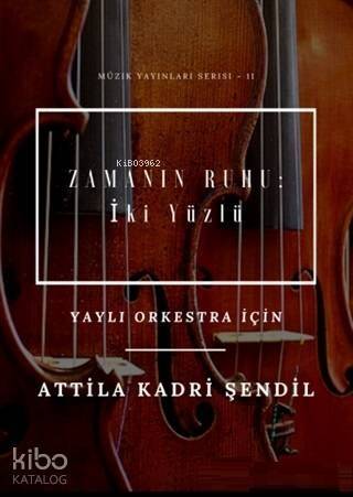 Zamanın Ruhu: İki Yüzlü; Yaylı Orkestra İçin - 1