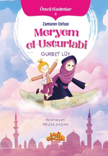 Zamanın Ustası Meryem el-Usturlabi - 1