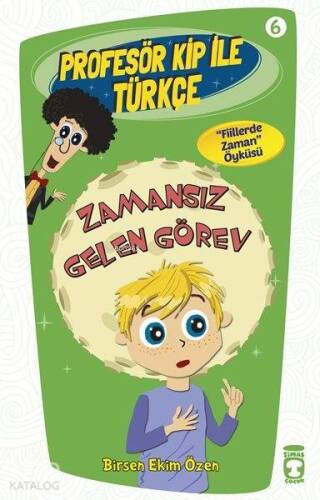 Zamansız Gelen Görev; Profesör Kip ile Türkçe - 6, +9 Yaş - 1