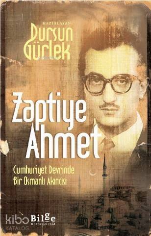 Zaptiye Ahmet; Cumhuriyet Devrinde Bir Osmanlı Akıncısı - 1