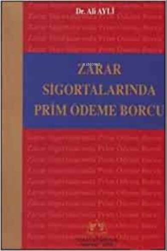 Zarar Sigortalarında Prim Ödeme Borcu - 1