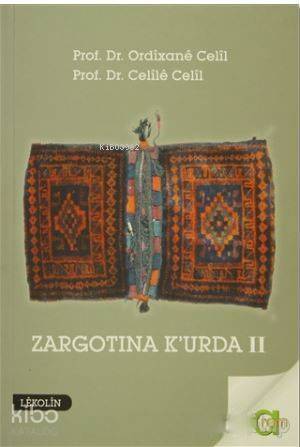 Zargotına K'urda 2. Cilt; Berev Kirin, Amade Kirin, Nivisarnasi u Peşgotin Nivisin - 1