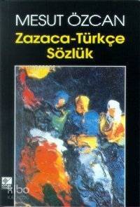 Zazaca-Türkçe Sözlük - 1