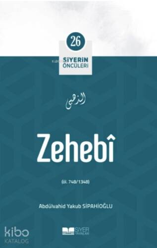 Zehebi; Siyerin Öncüleri 26 - 1