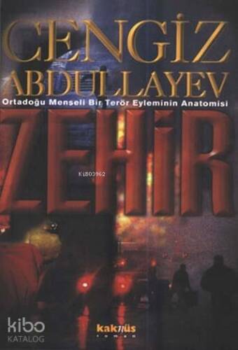 Zehir: Ortadoğu Menşeli Bir Terör Eyleminin Anatomisi - 1