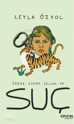 Zehra, Zühre, Zeliha ve Suç - 1