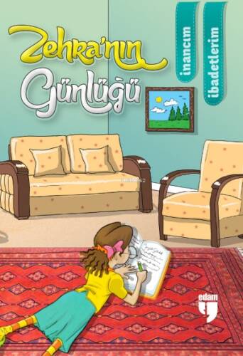 Zehra’nın Günlüğü – İnancım, İbadetlerim - 1