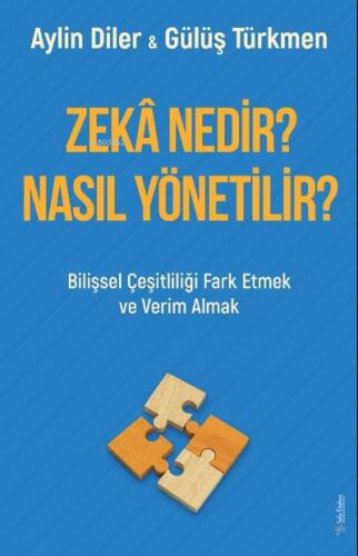 Zekâ Nedir? Nasıl Yönetilir?;Bilişsel Çeşitliliği Fark Etmek ve Verim Almak - 1