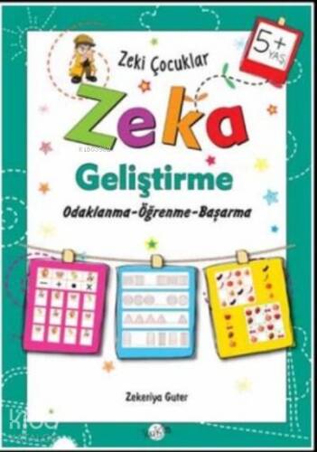 Zeka Geliştirme +5 Yaş Odaklanma-Öğrenme-Başarma;Zeki Çocuklar - 1