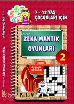 Zeka Mantık Oyunları 2; 7-12 Yaş Çocukları İçin - 1