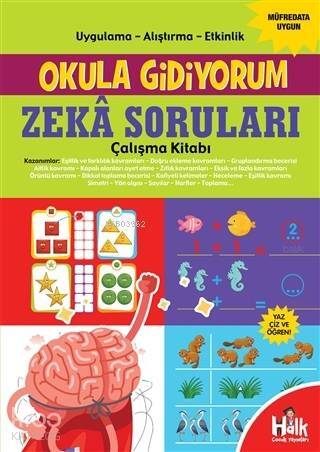 Zeka Soruları Çalışma Kitabı - Okula Gidiyorum; Uygulama – Alıştırma – Etkinlik - 1