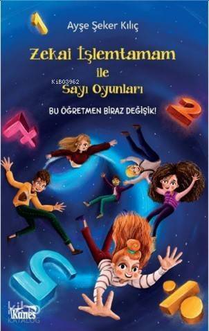 Zekai İşlemtamam ile Sayı Oyunları; Bu Öğretmen Biraz Değişik! - 1