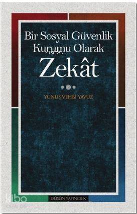 Zekat; Bir Sosyal Güvenlik Kurumu Olarak - 1