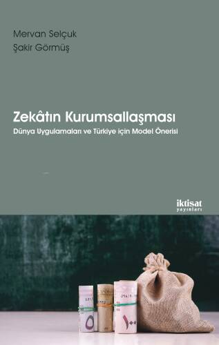 Zekatın Kurumsallaşması; Dünya Uygulamaları ve Türkiye İçin Model Önerisi - 1