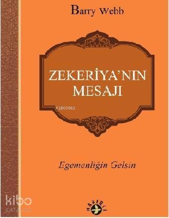 Zekeriya'nın Mesajı; Egemenliğin Gelsin - 1