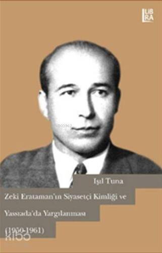 Zeki Erataman'ın Siyasetçi Kimliği ve Yassıada'da Yargılanması (1950-1961) - 1