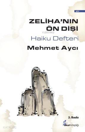 Zelihanın Ön Dişi; Haiku Defteri - 1