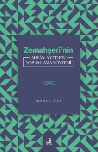 Zemahşerî’nin Ahkâm Ayetleri Yorumlama Yöntemi - 1