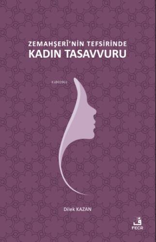 Zemahşerî'nin Tefsirinde Kadın Tasavvuru - 1