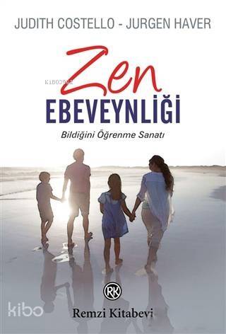 Zen Ebeveynliği; Bildiğini Öğrenme Sanatı - 1