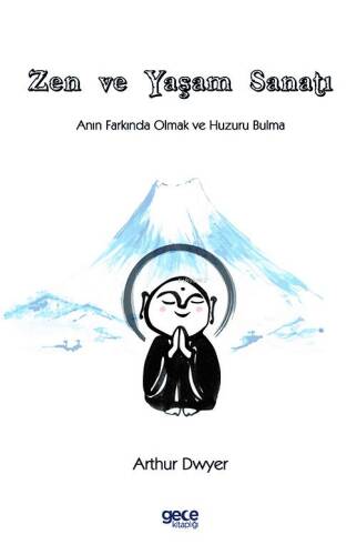 Zen ve Yaşam Sanatı;Anın Farkında Olmak ve Huzuru Bulma - 1