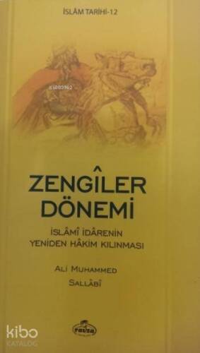 Zengiler Dönemi İslamî İradenin Yeniden Hakim Kılınması - 1