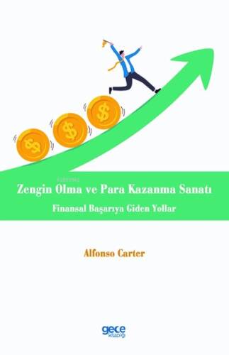 Zengin Olma ve Para Kazanma Sanatı;Finansal Başarıya Giden Yollar - 1