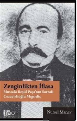 Zenginlikten İflasa; Mustafa Reşid Paşa'nın Sarrafı Cezayirlioğlu Mıgırdiç - 1