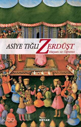 Zerdüşt; Hayatı ve Öğretisi - 1