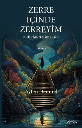 Zerre İçinde Zerreyim;Ruhumun Günlüğü - 1