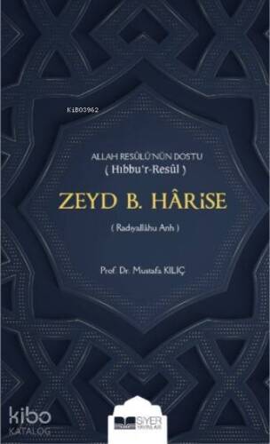 Zeyd b Harise; Allah Resulünün Dostu Hıbbur Resul - 1