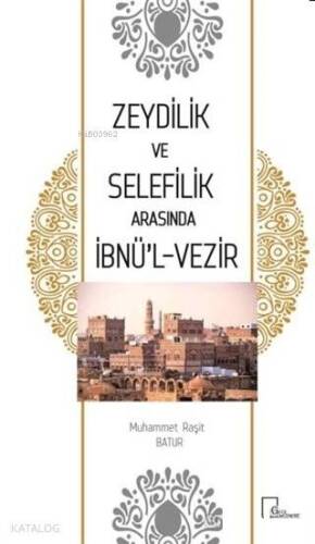 Zeydilik ve Selefilik Arasında İbnü'l- Vezir - 1