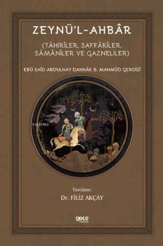 Zeynü’l-Ahbâr;(Tâhirîler, Saffârîler, Sâmânîler Ve Gazneliler) - 1