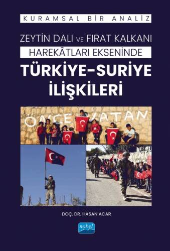 Zeytin Dalı ve Fırat Kalkanı Harekâtları Ekseninde Türkiye-Suriye İlişkileri - 1