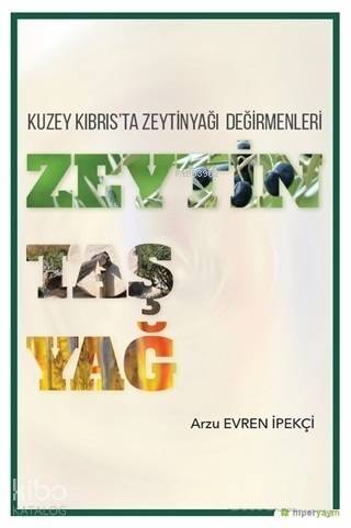 Zeytin Taş Yağ - Kuzey Kıbrıs'ta Zeytinyağı Değirmenleri - 1