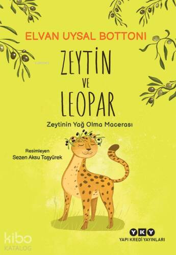 Zeytin ve Leopar – Zeytin’in Yağ Olma Macerası - 1