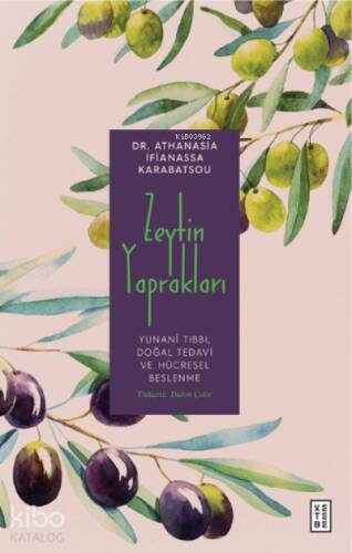 Zeytin Yaprakları;Yunanî Tıbbı, Doğal Tedavi ve Hücresel Beslenme - 1