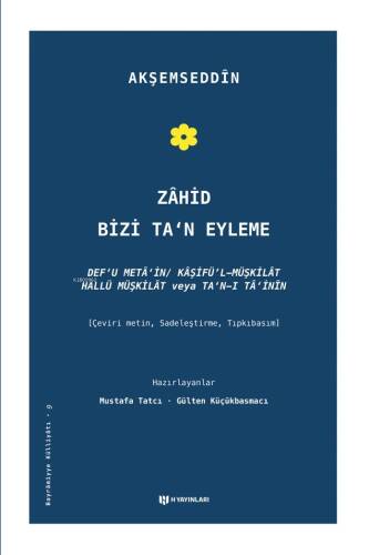 Zâhid Bizi Ta’n Eyleme;Def’u Metâin/Kâşifü’l Müşkilat/Hallü Müşkilat veya Ta’n-ı Tâ’inin - 1