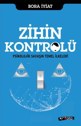 Zihin Kontrolü; Psikolojik Savaşın Temel İlkeleri - 1